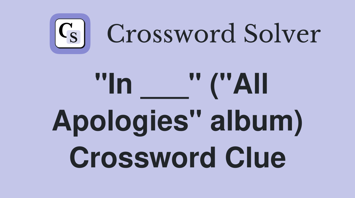 "In ___" ("All Apologies" album) Crossword Clue