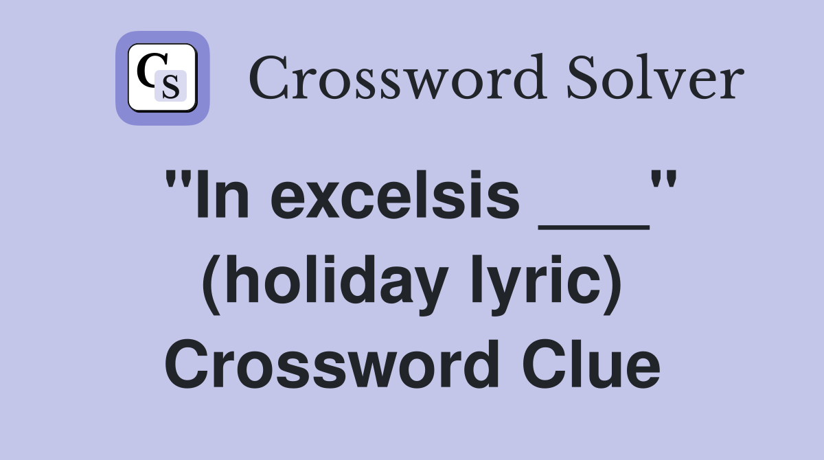 "In excelsis ___" (holiday lyric) Crossword Clue