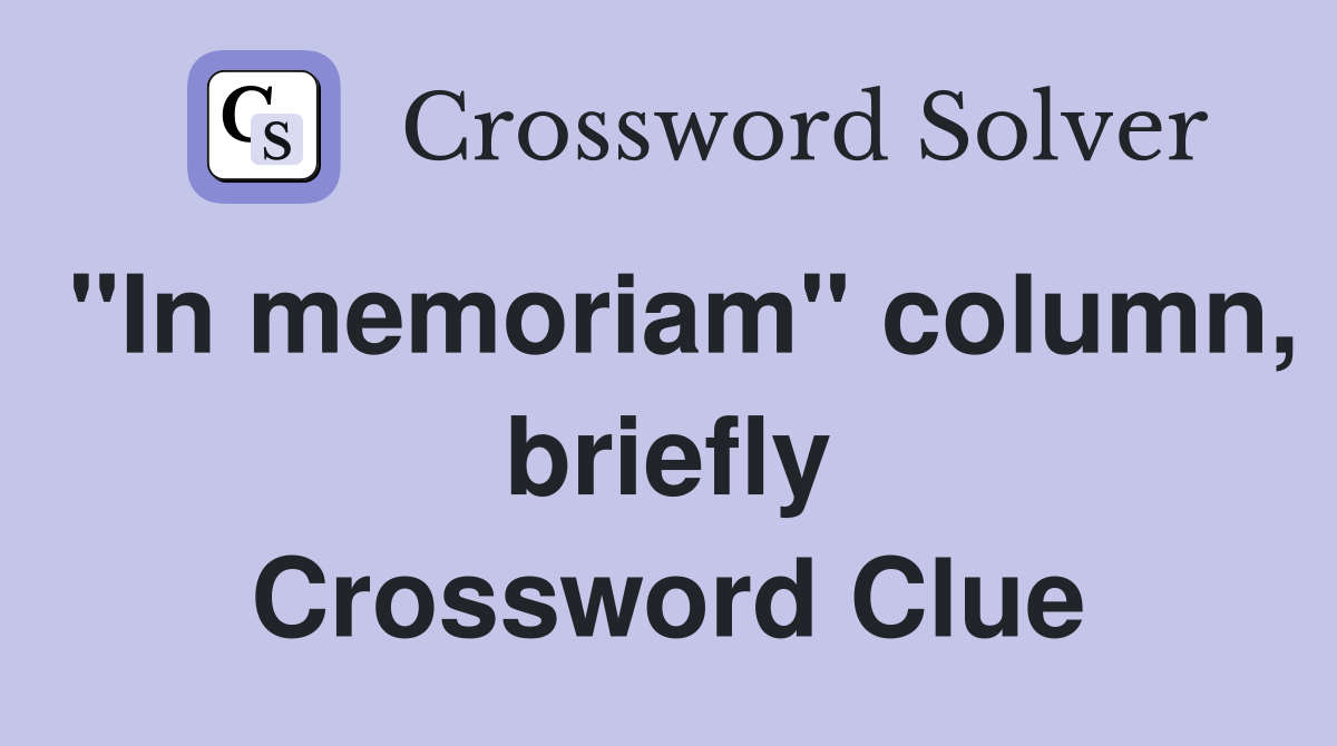 "In memoriam" column, briefly Crossword Clue