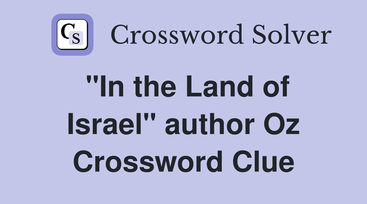 "In the Land of Israel" author Oz Crossword Clue