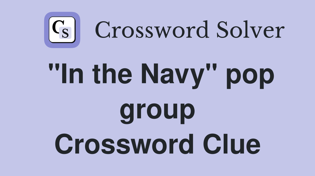 "In the Navy" pop group Crossword Clue