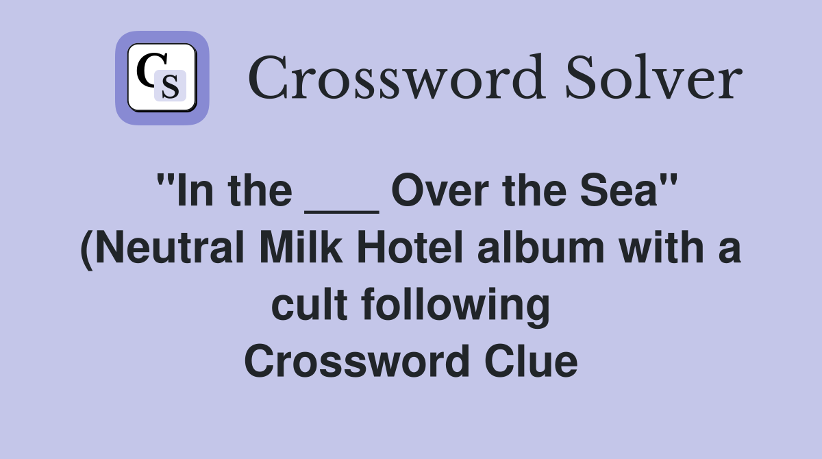 quot In the Over the Sea quot (Neutral Milk Hotel album with a cult quot In the Over the Sea quot (Neutral Milk Hotel album with a cult