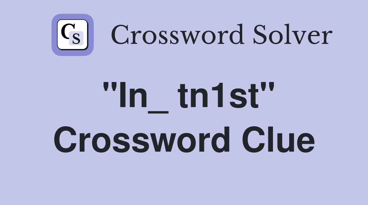 "In_ tn1st" Crossword Clue
