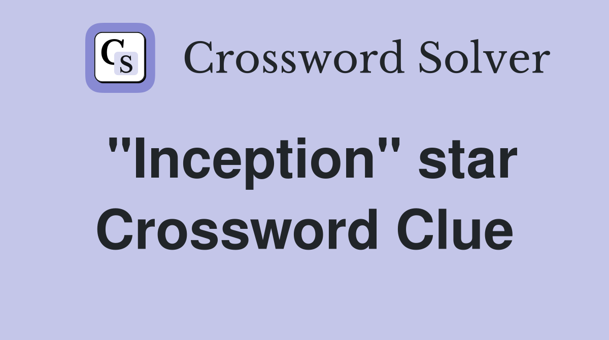 "Inception" star Crossword Clue