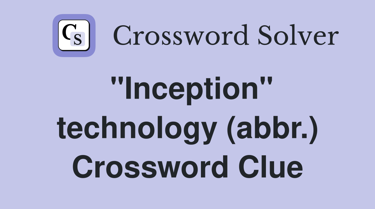 "Inception" technology (abbr.) Crossword Clue
