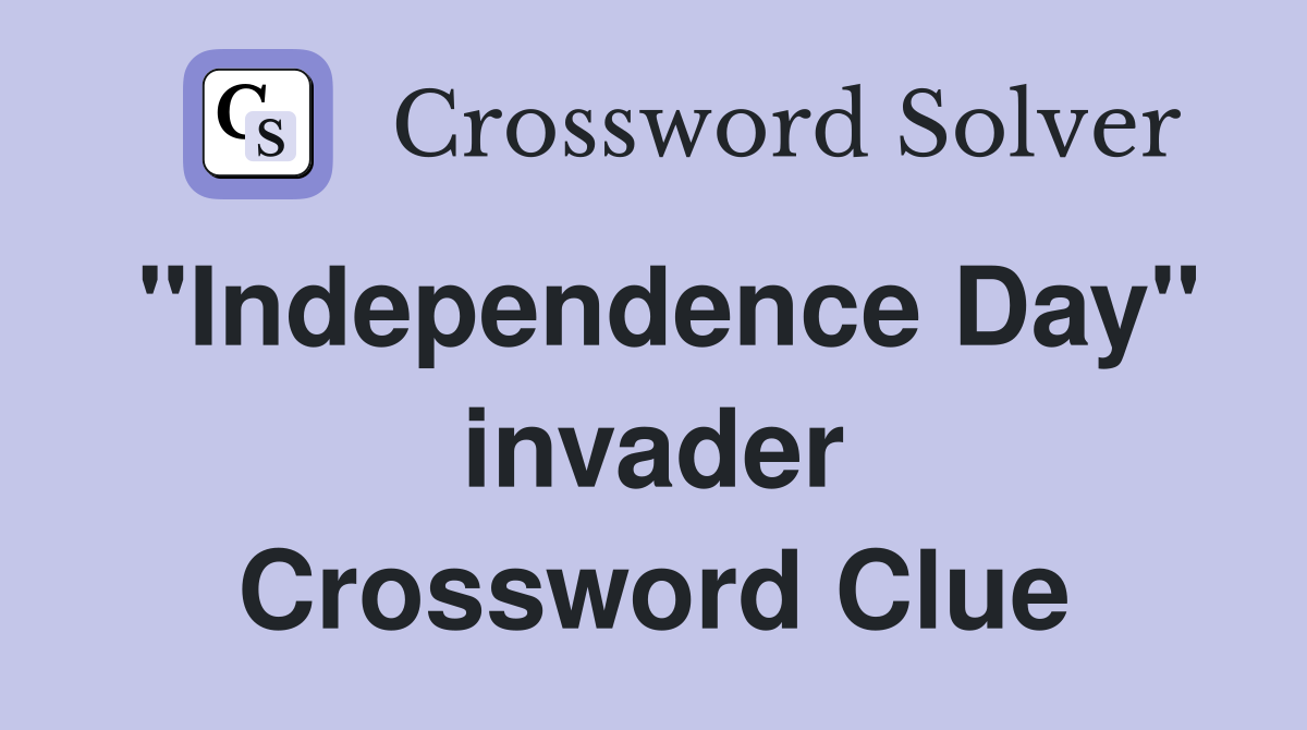 "Independence Day" invader Crossword Clue