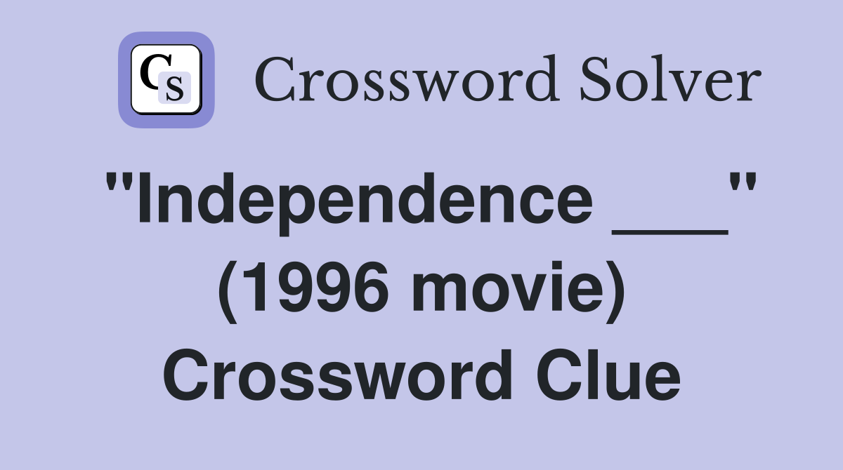 "Independence ___" (1996 movie) Crossword Clue