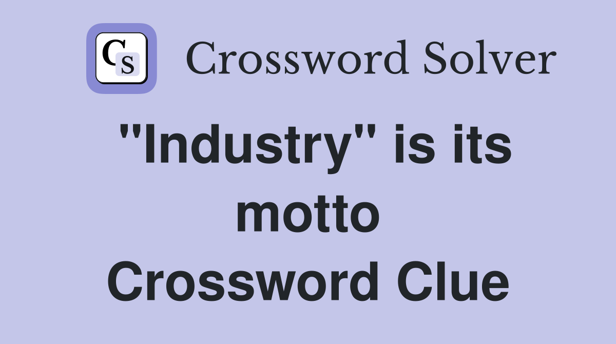 "Industry" is its motto Crossword Clue
