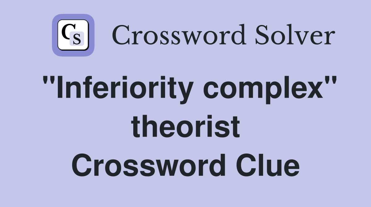 "Inferiority complex" theorist Crossword Clue