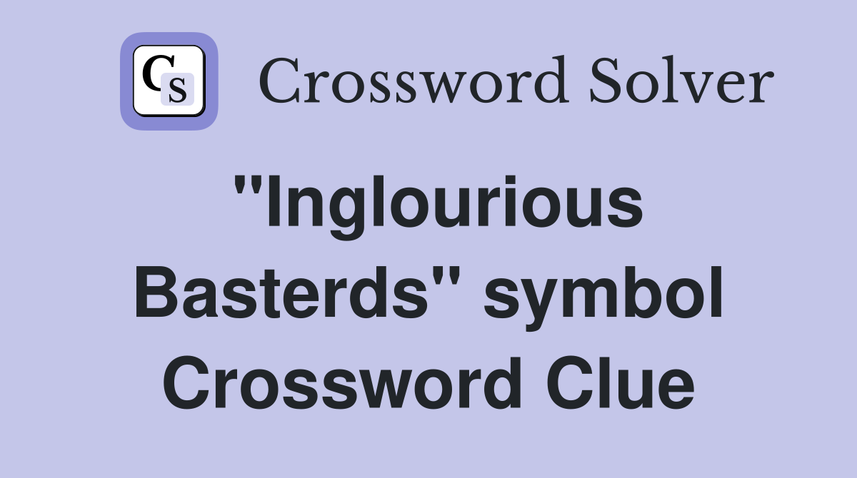 "Inglourious Basterds" symbol Crossword Clue