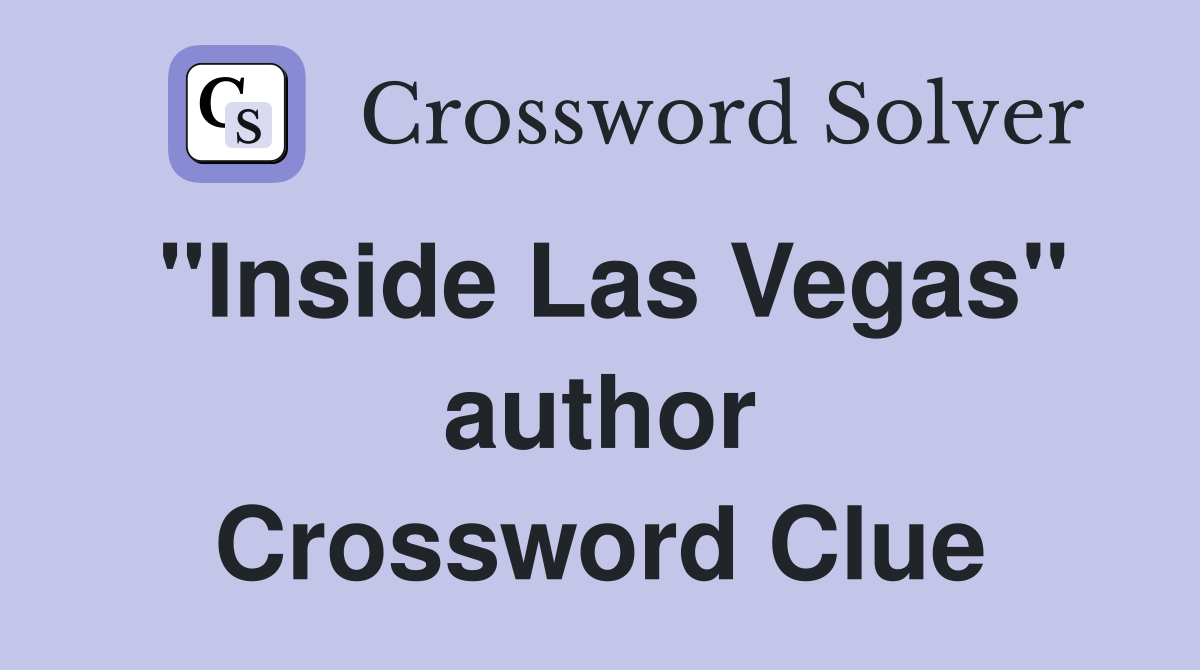"Inside Las Vegas" author Crossword Clue
