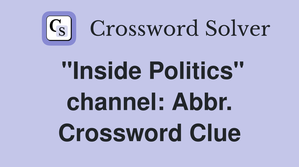 "Inside Politics" channel: Abbr. Crossword Clue