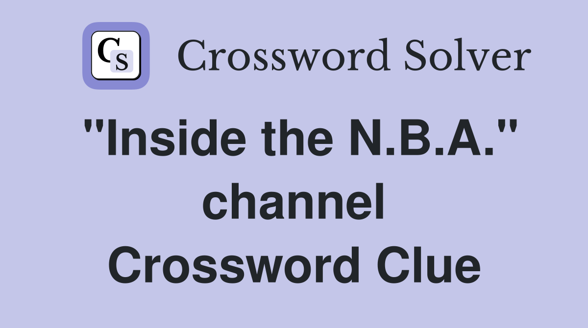 "Inside the N.B.A." channel Crossword Clue