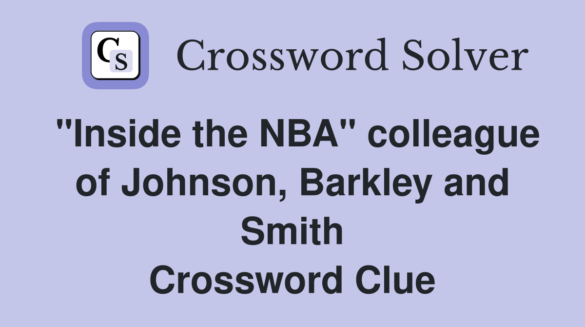 "Inside the NBA" colleague of Johnson, Barkley and Smith Crossword Clue