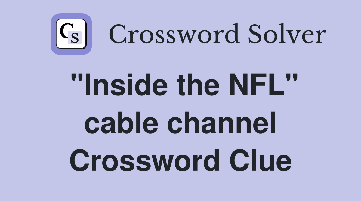 "Inside the NFL" cable channel Crossword Clue