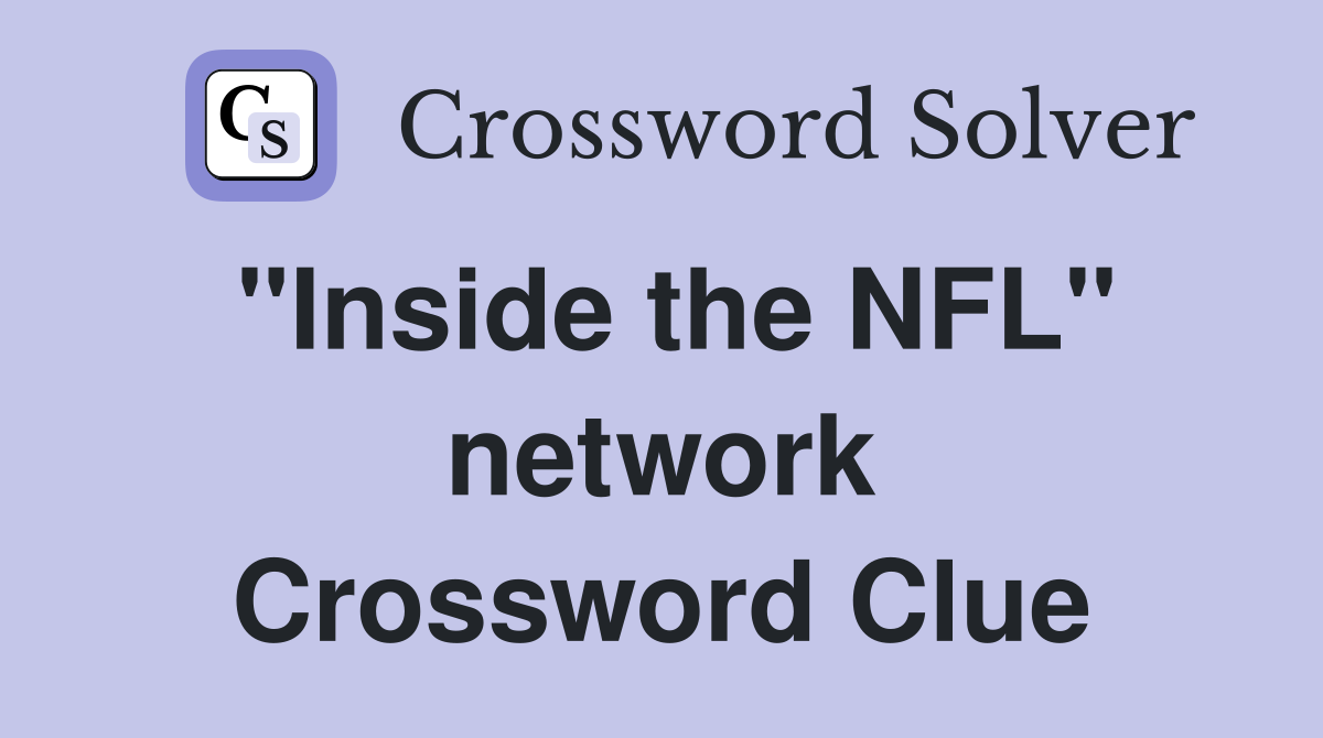 "Inside the NFL" network Crossword Clue