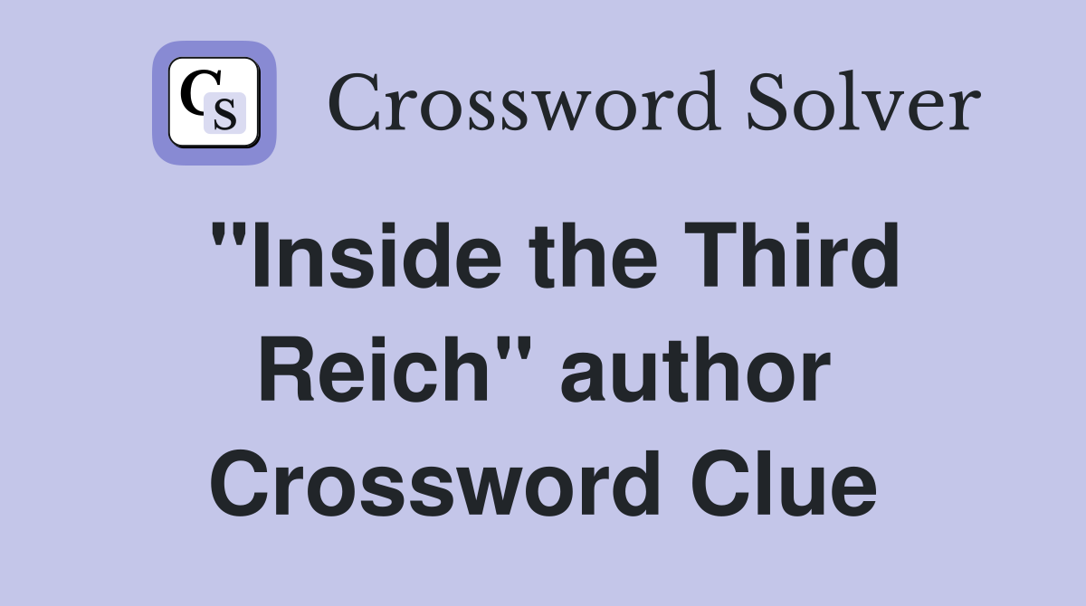 "Inside the Third Reich" author Crossword Clue