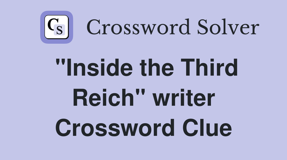 "Inside the Third Reich" writer Crossword Clue