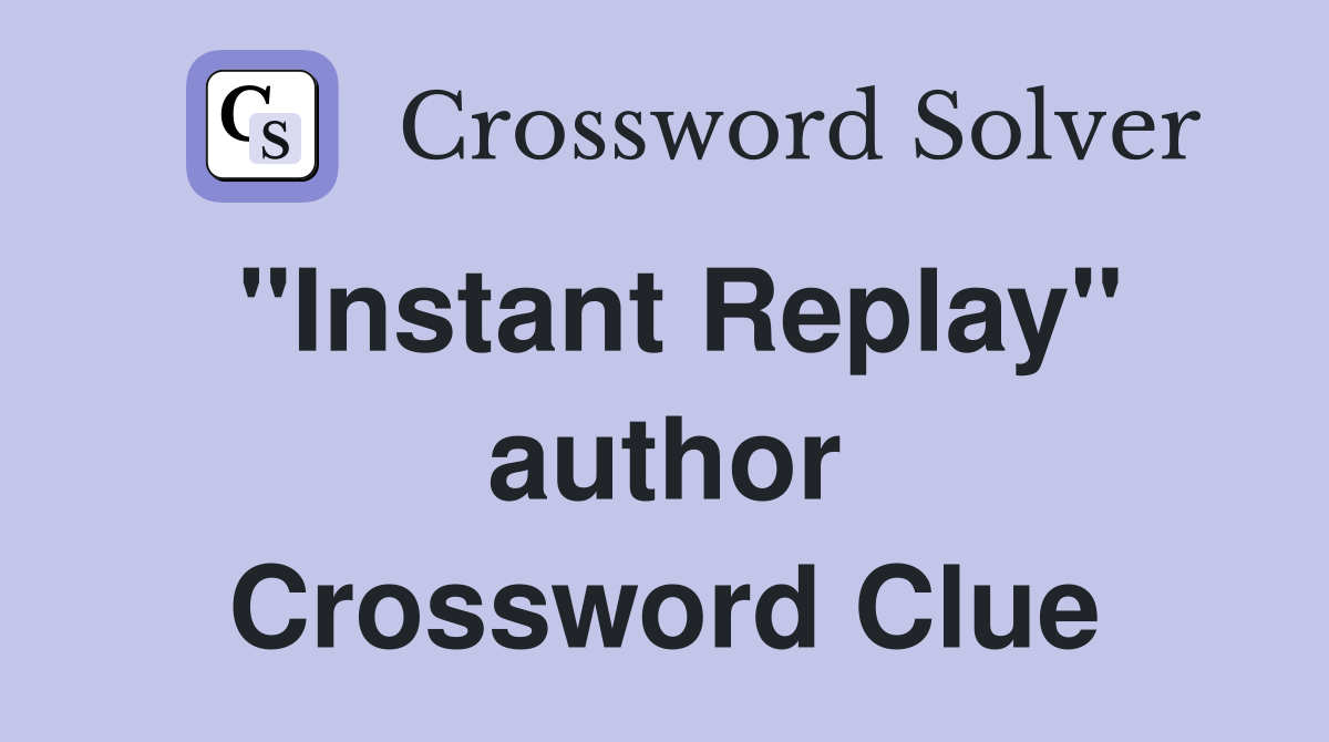 "Instant Replay" author Crossword Clue