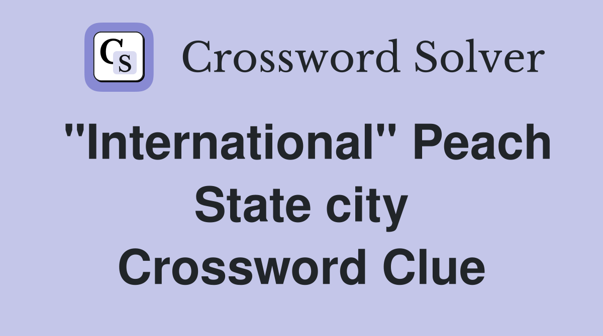 "International" Peach State city Crossword Clue