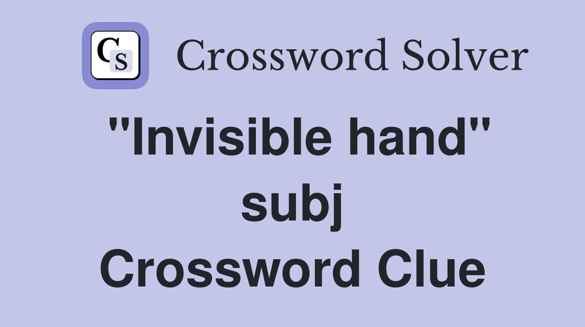 quot Invisible hand quot subj Crossword Clue Answers Crossword Solver