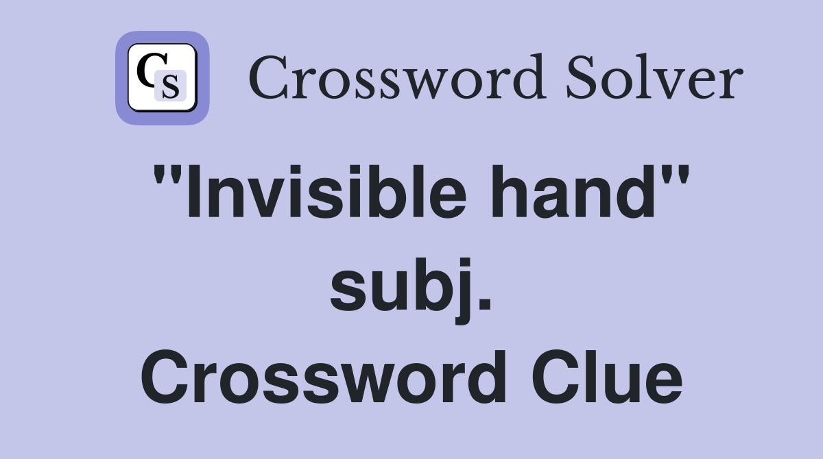 "Invisible hand" subj. Crossword Clue