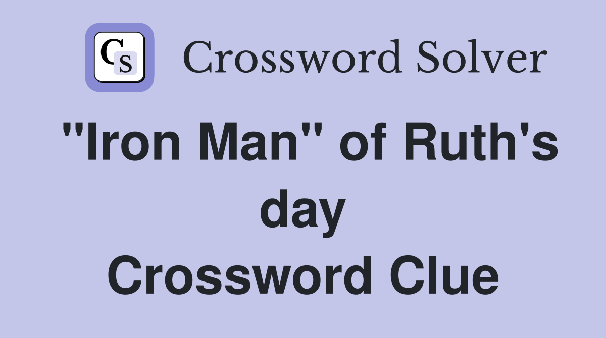 "Iron Man" of Ruth's day Crossword Clue