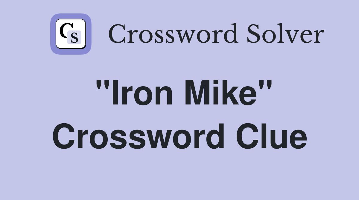 "Iron Mike" Crossword Clue