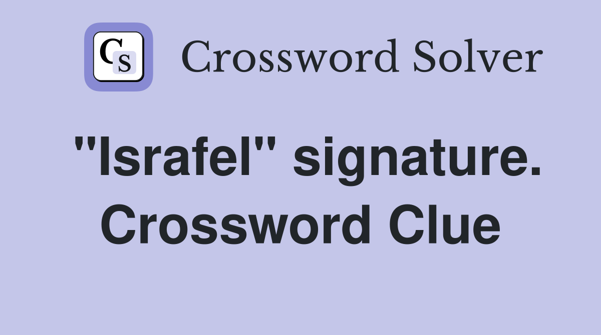 "Israfel" signature. Crossword Clue