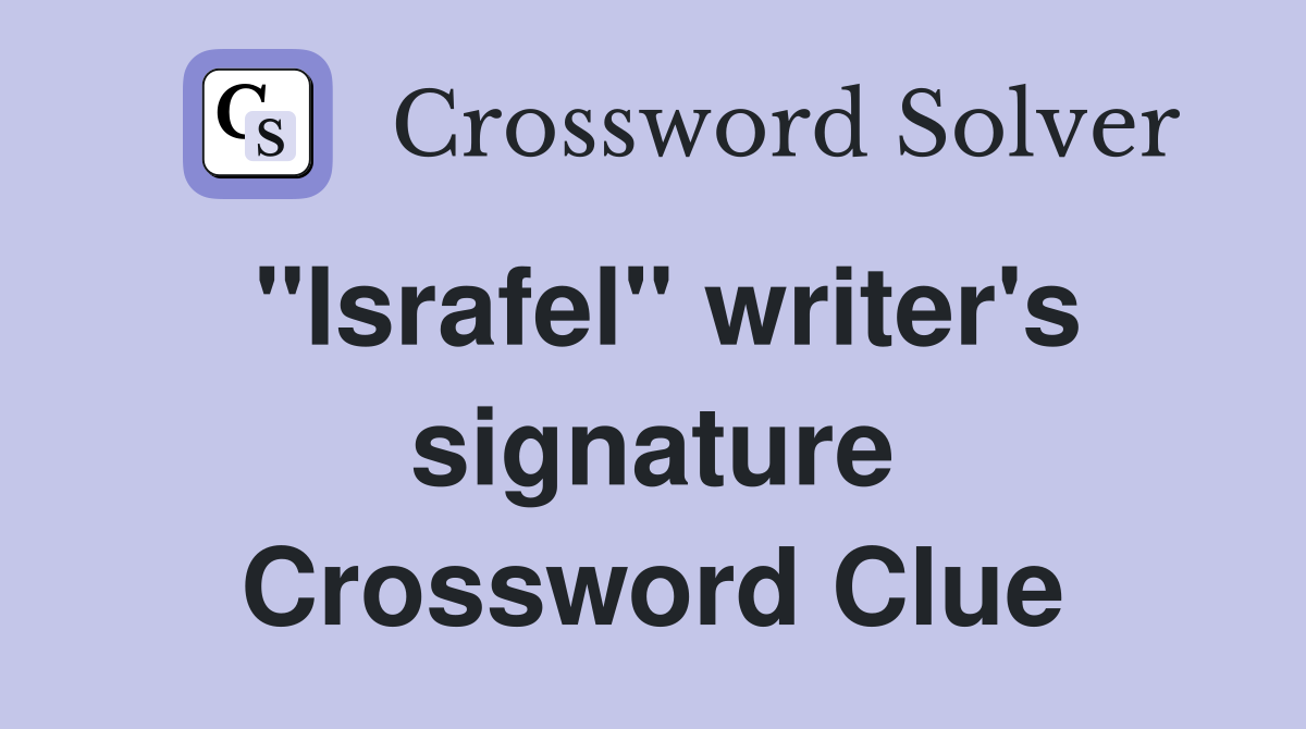 "Israfel" writer's signature Crossword Clue