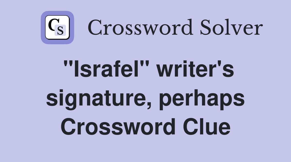 "Israfel" writer's signature, perhaps Crossword Clue