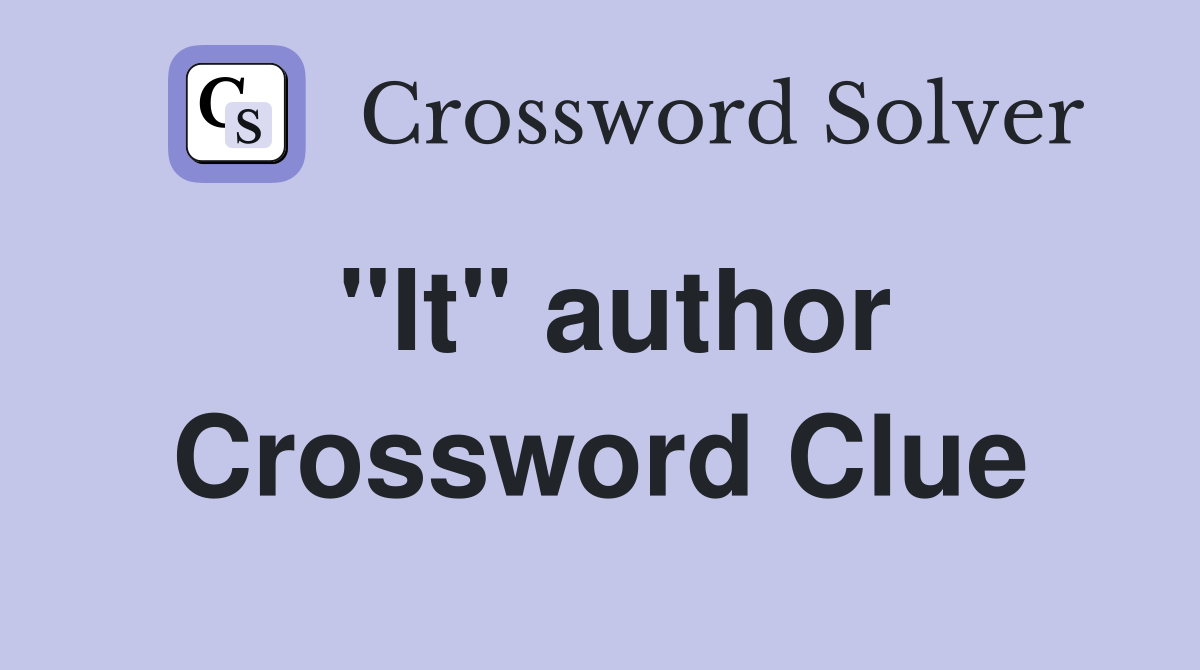 "It" author Crossword Clue