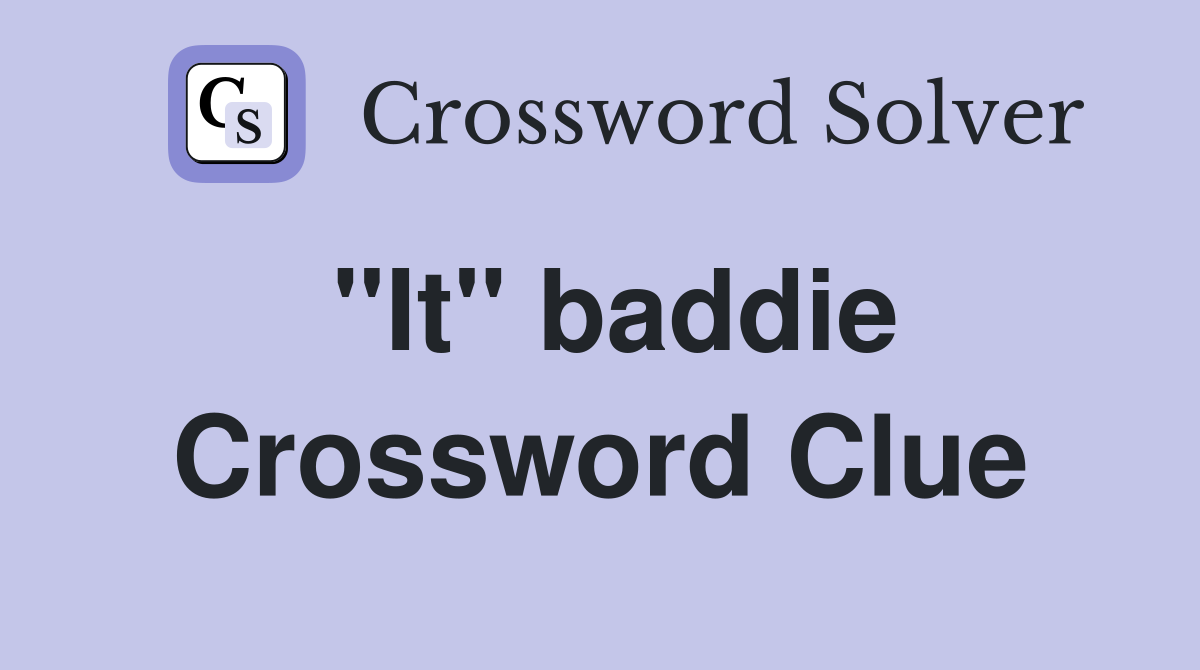 "It" baddie Crossword Clue