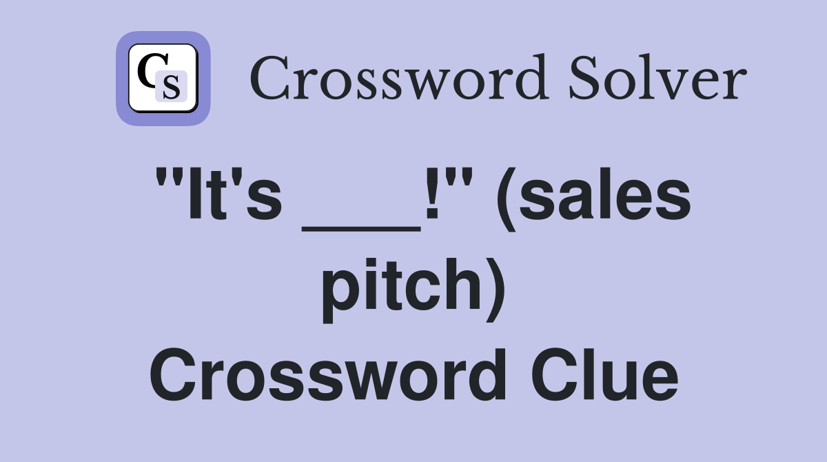 "It's ___!" (sales pitch) Crossword Clue