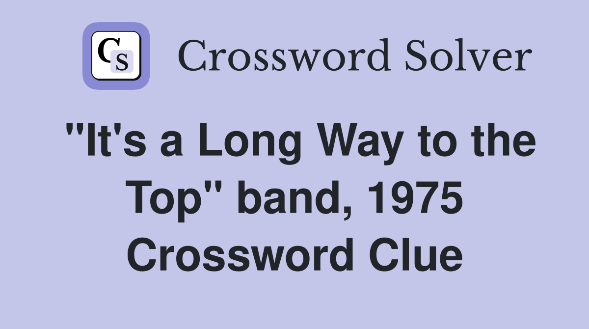"It's a Long Way to the Top" band, 1975 Crossword Clue
