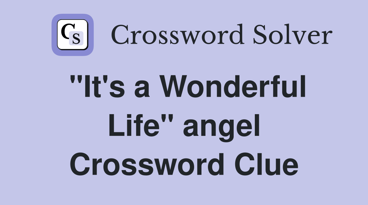 "It's a Wonderful Life" angel Crossword Clue