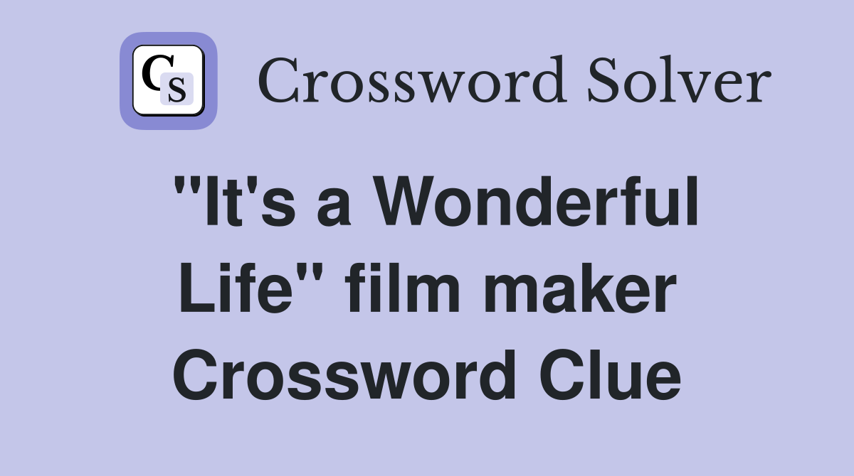 "It's a Wonderful Life" film maker Crossword Clue