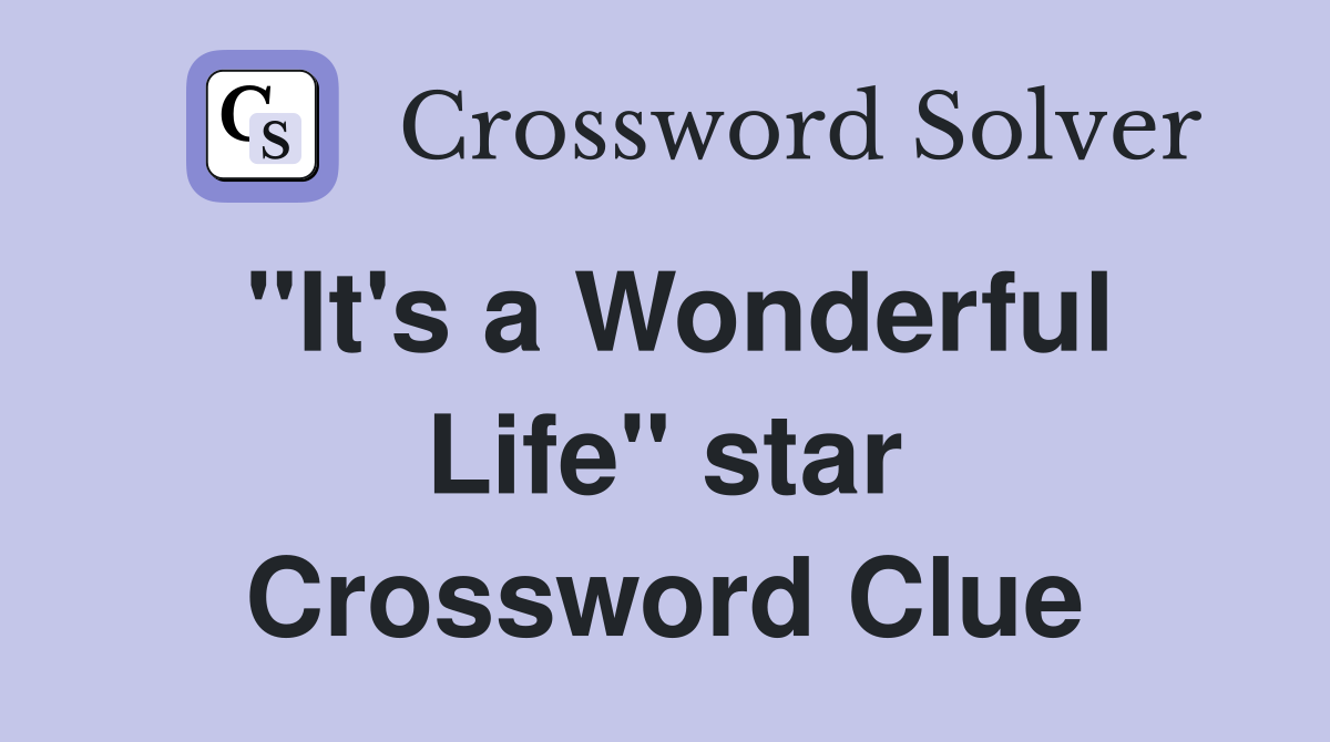 "It's a Wonderful Life" star Crossword Clue