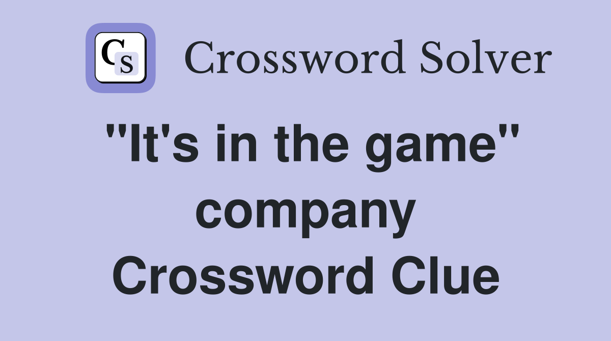 "It's in the game" company Crossword Clue