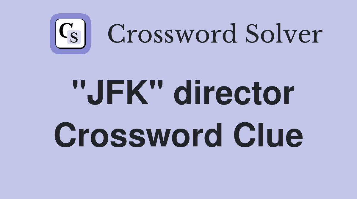"JFK" director Crossword Clue