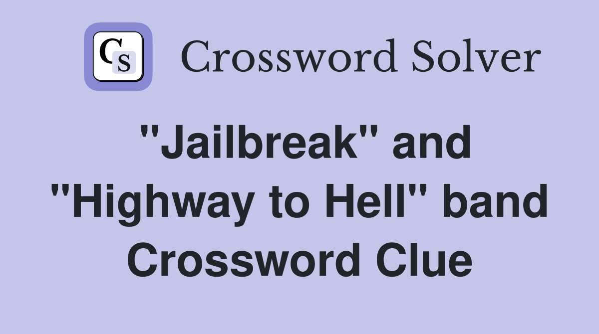 "Jailbreak" and "Highway to Hell" band Crossword Clue