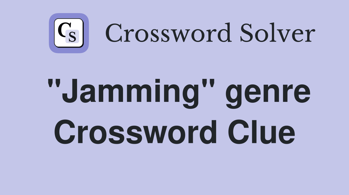 "Jamming" genre Crossword Clue