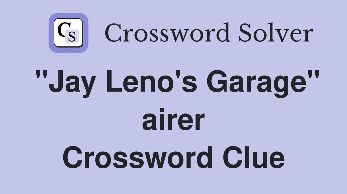 "Jay Leno's Garage" airer Crossword Clue