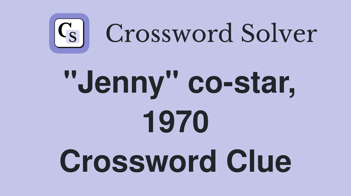 "Jenny" co-star, 1970 Crossword Clue