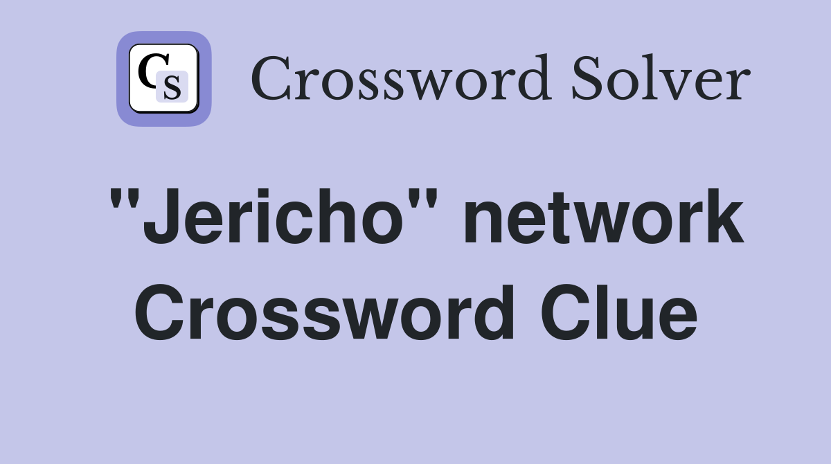 "Jericho" network Crossword Clue
