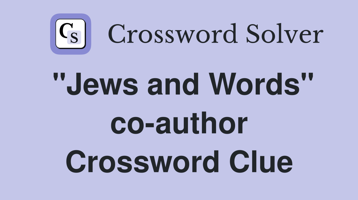 "Jews and Words" co-author Crossword Clue