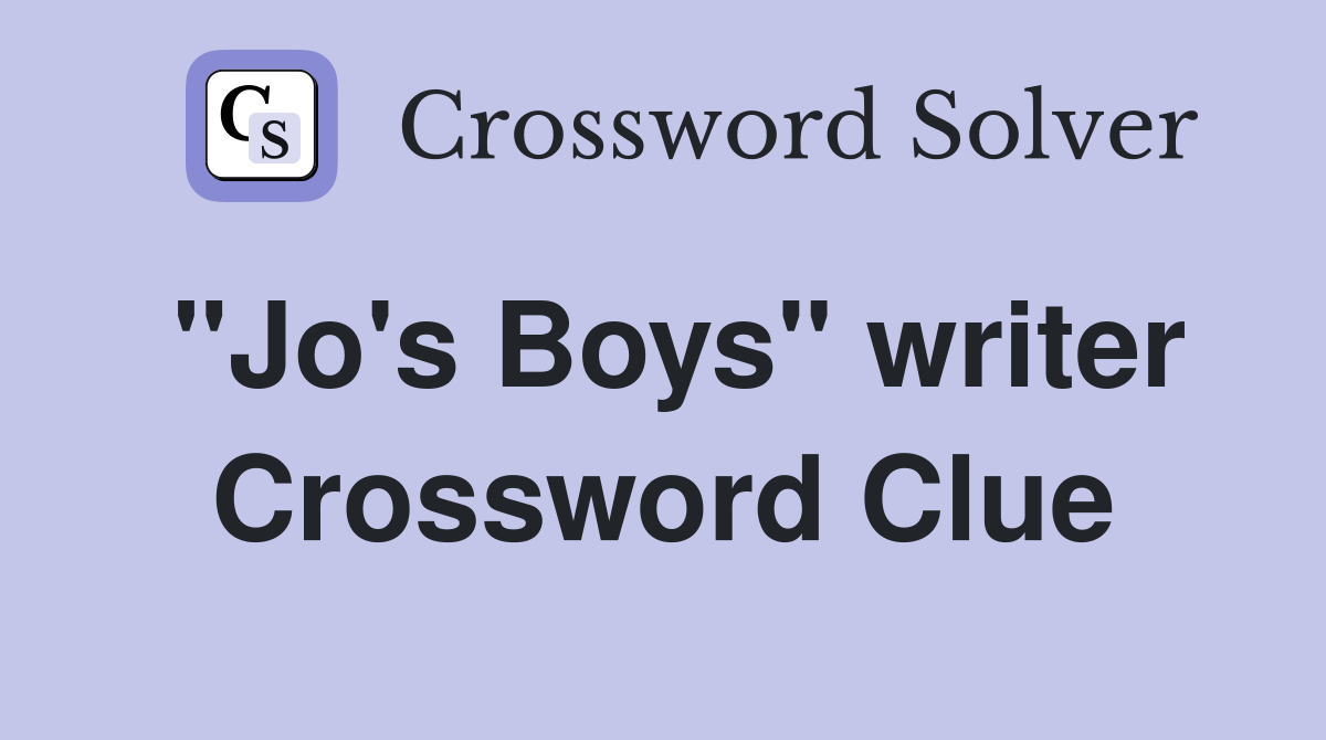"Jo's Boys" writer Crossword Clue