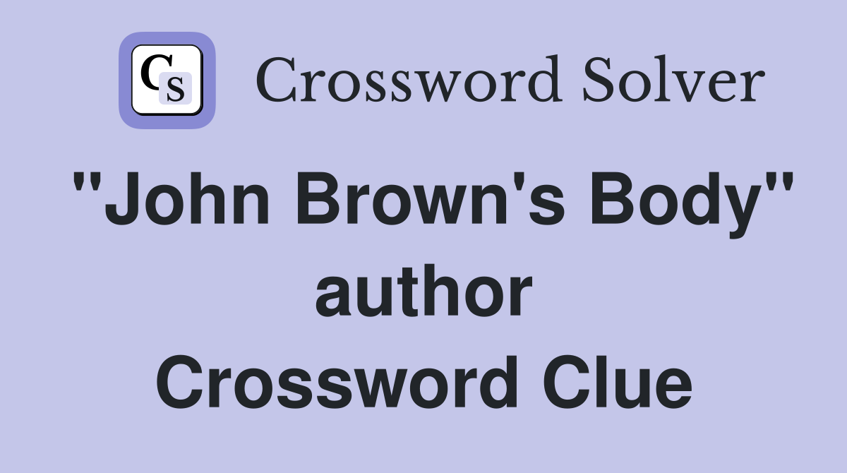 "John Brown's Body" author Crossword Clue