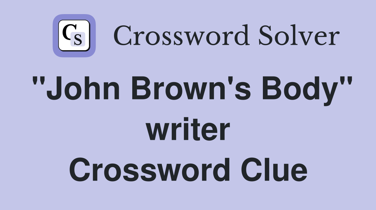 "John Brown's Body" writer Crossword Clue