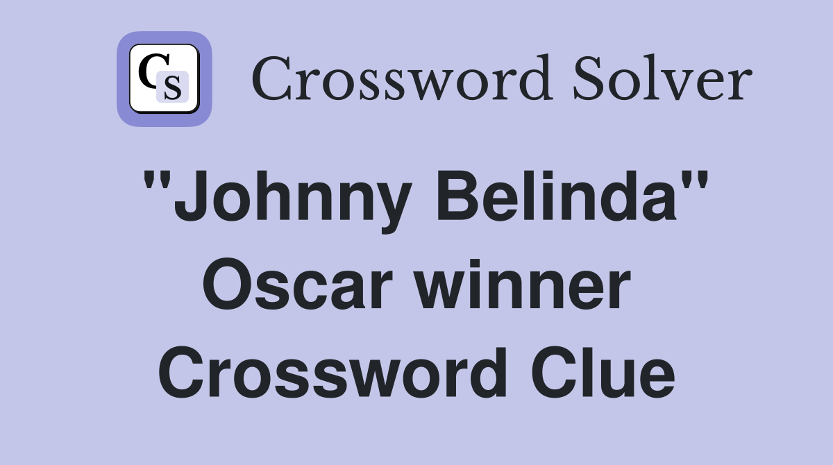 "Johnny Belinda" Oscar winner Crossword Clue